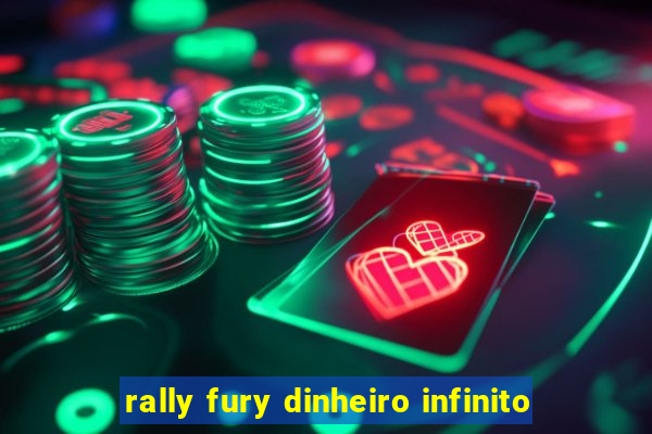 rally fury dinheiro infinito